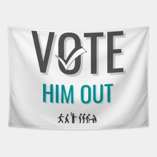 Vote Him Out Tapestry