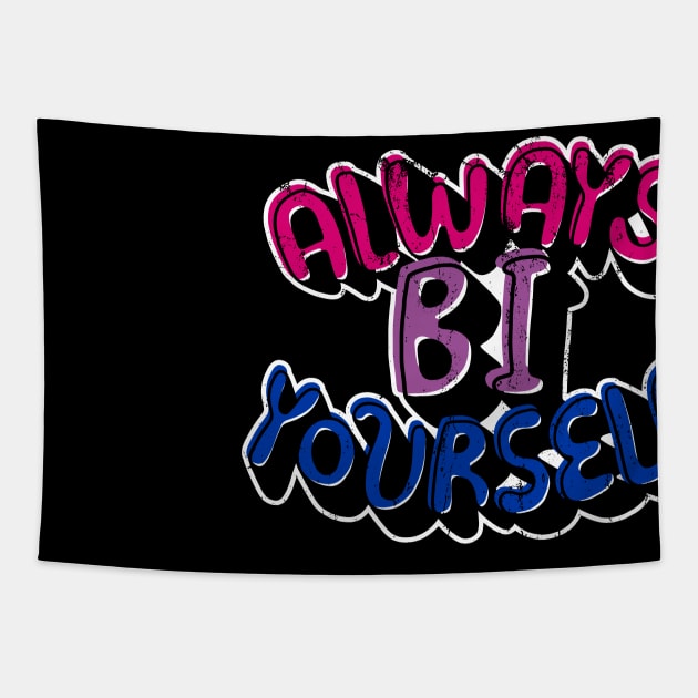 Always bi yourself Tapestry by Hinode