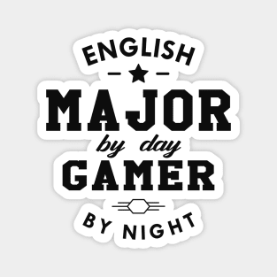 English Student and Gamer - English Major by day gamer by night Magnet