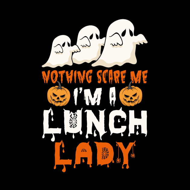 Nothing Scare Me Ghosts Lunch Lady by foxmqpo