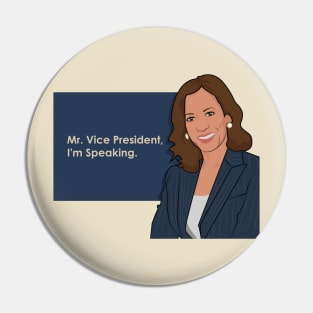 Mr. Vice President, I'm Speaking Pin