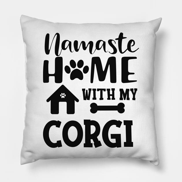 Corgi - Namaste home with my corgi Pillow by KC Happy Shop