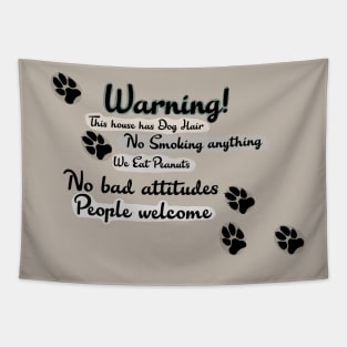 Welcome Warning to our place ! Tapestry