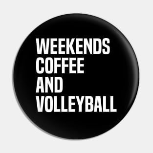 Weekends Coffee And Volleyball Lovers funny saying Pin