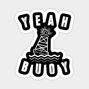 Distressed Yeah Buoy Life Is Good Tshirt Magnet