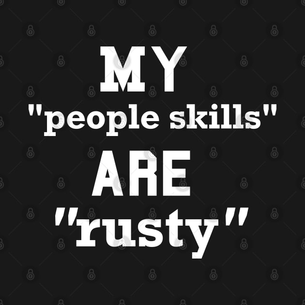 my "people skills" are "rusty" by MultiiDesign