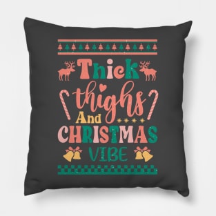 Thick Thighs and Christmas Vibes Pillow