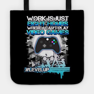 Work Is Eight Hours Where I Can't Play Video Games - Hashtag Level Up - Light Blue Tote