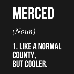 Merced County California Defined T-Shirt