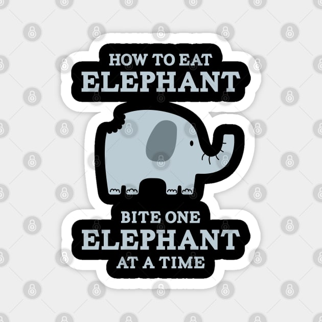 How to Eat Elephant - Bite One Elephant at a Time Magnet by Barn Shirt USA