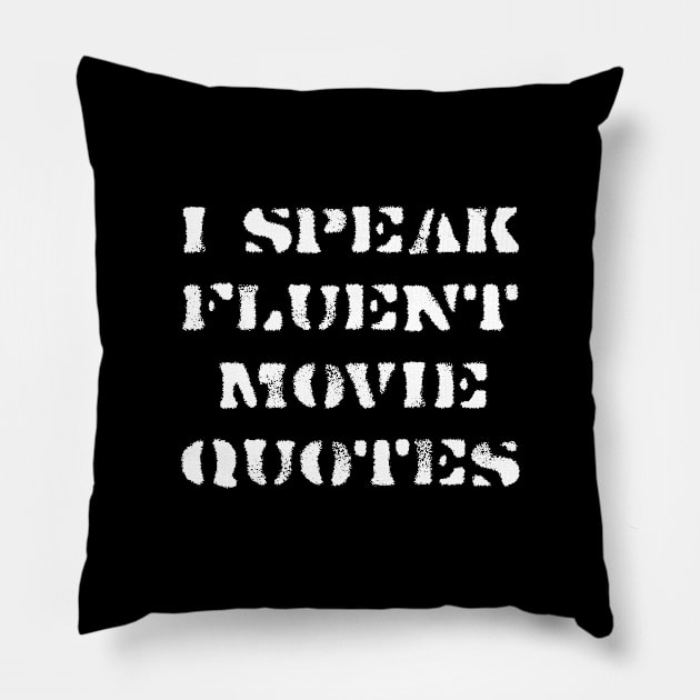 I speak fluent movie quotes Pillow by Pictandra