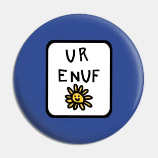 You Are Enough U R ENUF with Daisy Graphic Pin