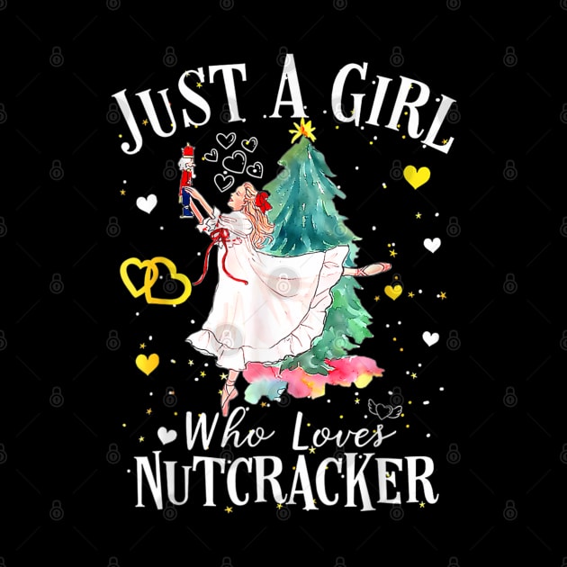 Just A Girl Who Loves Nutcrackers Christmas Ballet Dancing by rhazi mode plagget