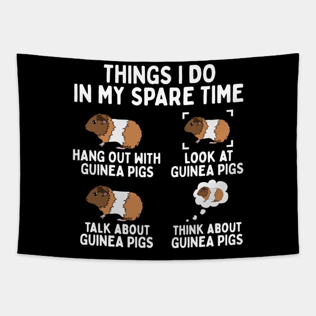 Things I Do My Spare My Time Guinea Pig Tapestry by White Martian