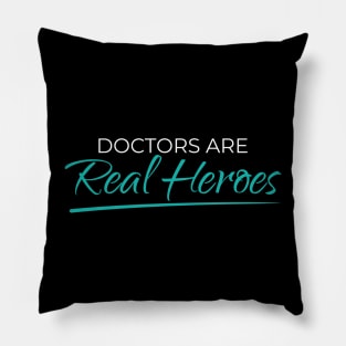 Doctors are Real Heroes Pillow