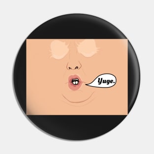 Trump Yuge Pin