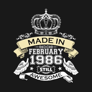 Made in February 1986 Still Awesome T-Shirt