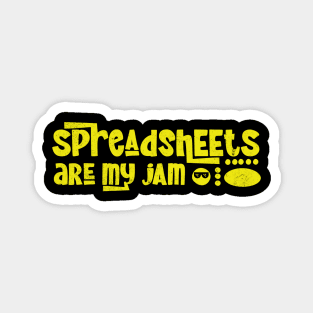 Spreadsheets are my jam Magnet