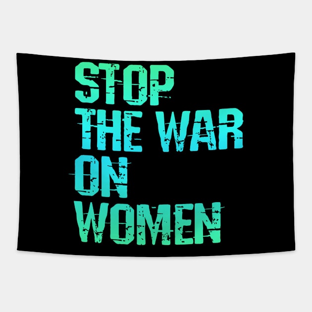 Stop the war on women. Pro choice freedom. Women's reproductive rights. Keep your bans off our bodies. Support, empower, protect girls. My body, right, uterus. Safe legal abortion. Pussy grabs back Tapestry by IvyArtistic