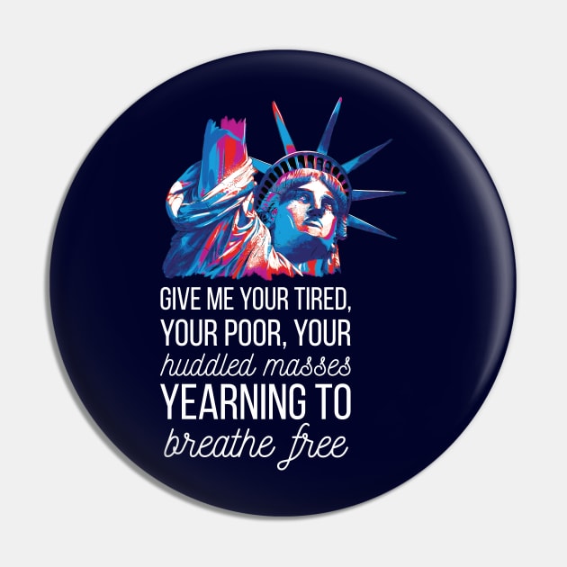 Statue of Liberty American Political Immigration Quote Pin by polliadesign