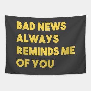 Bad News Always Reminds Me Of You, mustard Tapestry