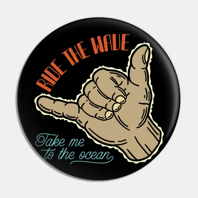 Ride The Wave Take Me To The Ocean Pin by BrillianD