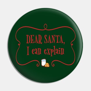 Dear Santa I Can Explain Pin