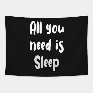 All You Need Is... Sleep ! Tapestry