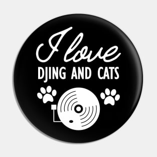 Dj and Cat - I love Djing and Cats Pin