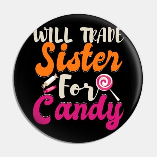 Will Trade Sister For Candy Pin