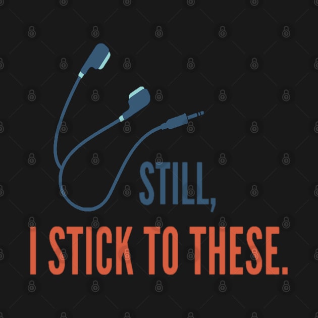 Still, I Stick to Earphones Series 2 by YJ PRINTART