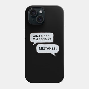 Mistakes | Funny T Shirt Design Phone Case