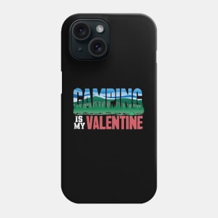 Camping is my valentine Phone Case