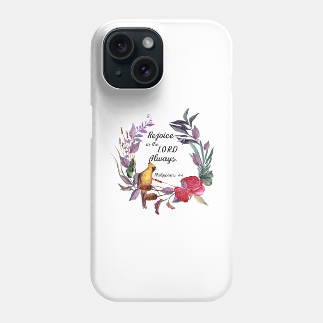 Rejoice in the lord always Phone Case by FamilyCurios