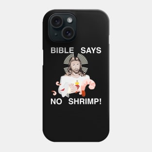 Jesus Hates Shrimp (White Text) Phone Case