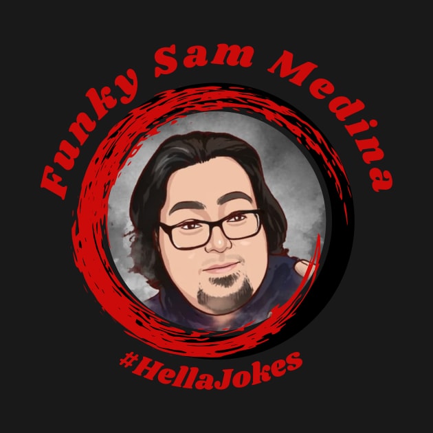 Funky Sam Medina #HellaJokes in Red by Funky Sam Medina