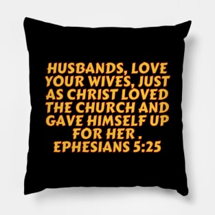 Bible Verse Ephesians 5:25 Pillow