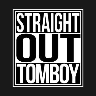 Straight Out Tomboy T-Shirt