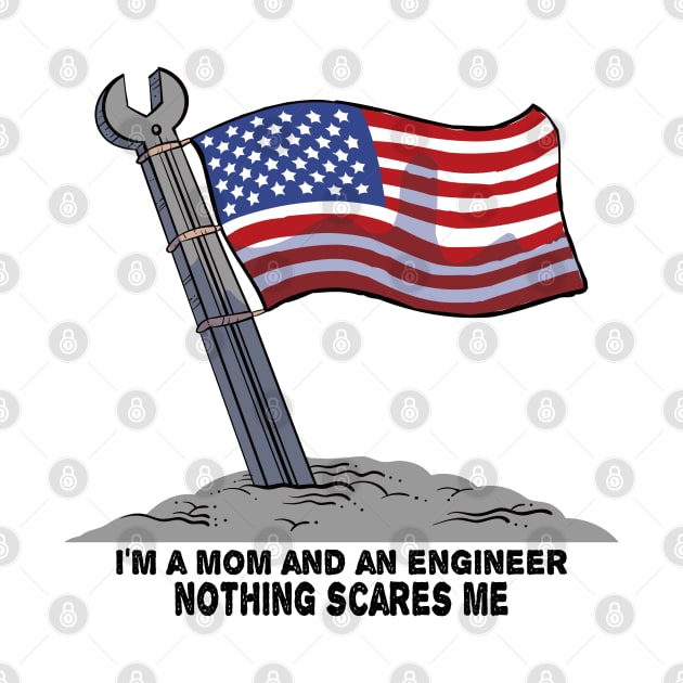 I'm a MOM and an Engineer Nothing scares me by ShopiLike