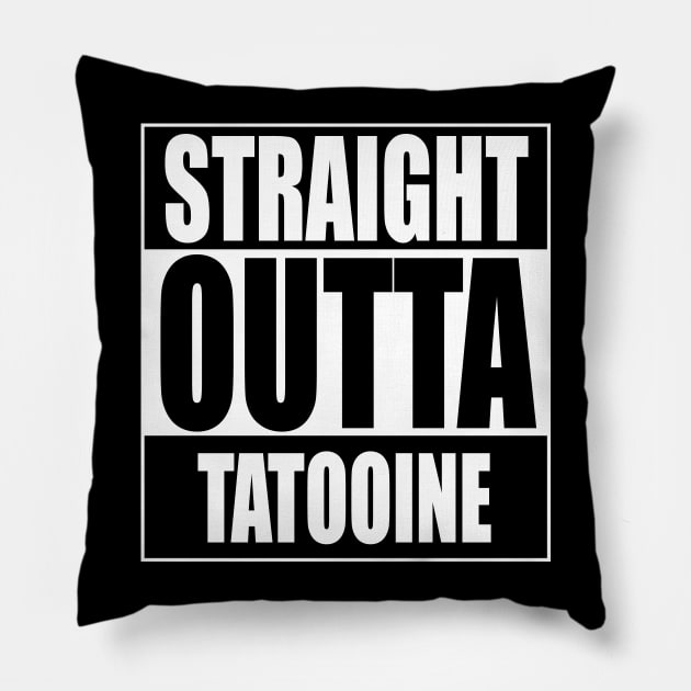 Straight Outta Tatooine Pillow by welikestuff