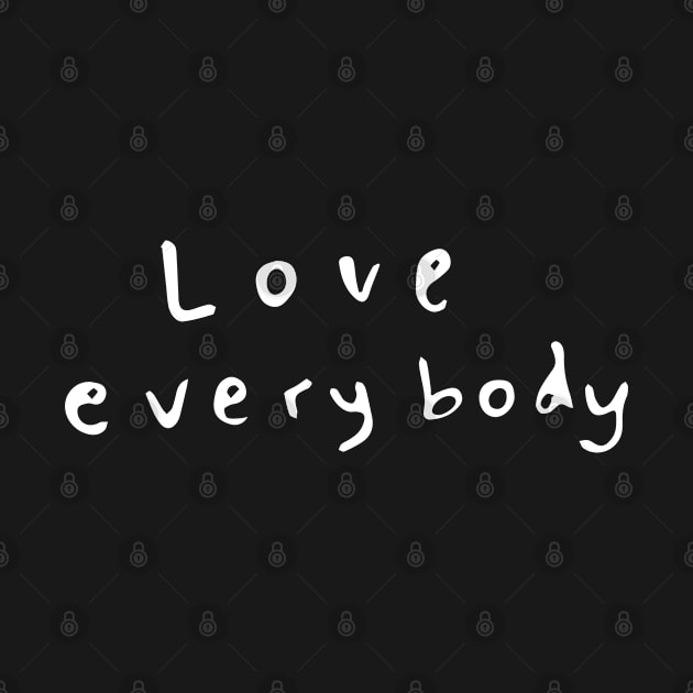 Love Everybody by deadright