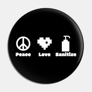 Peace Love and Sanitize Pin