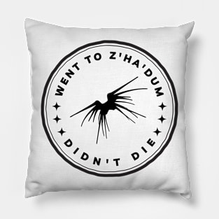 Went to Z'ha'dum - Didn't Die - White - Sci-Fi Pillow