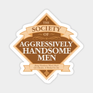 Society of Aggressively Handsome Men Magnet