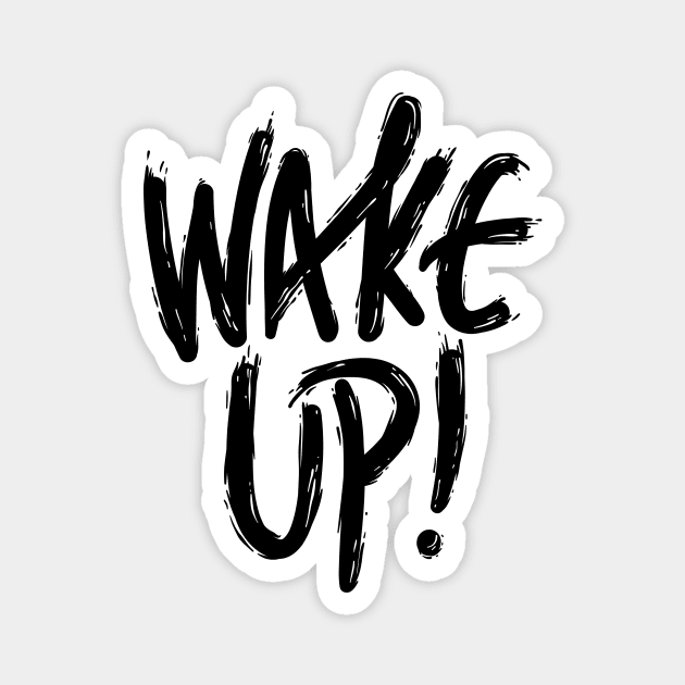 Calligraphy wake Up Magnet by thecolddots