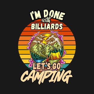 BILLIARDS AND CAMPING DESIGN VINTAGE CLASSIC RETRO COLORFUL PERFECT FOR  BILLIARD PLAYER AND CAMPERS T-Shirt