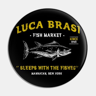 Luca Brasi - Sleeps With The Fishes Pin