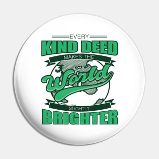 'Every Kind Deed Makes The World Slightly Brighter' Food and Water Relief Shirt Pin