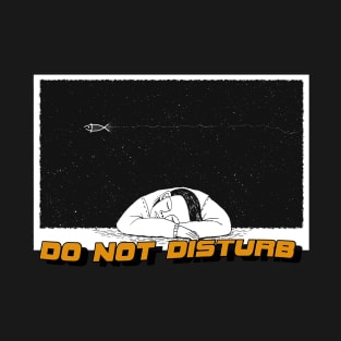 Do Not Disturb T-Shirt