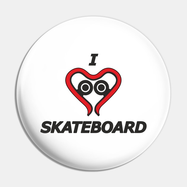 I love skateboard Pin by aceofspace